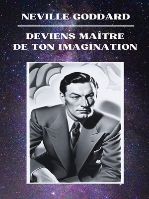 cover image of Neville Goddard--Deviens Maître de Ton Imagination